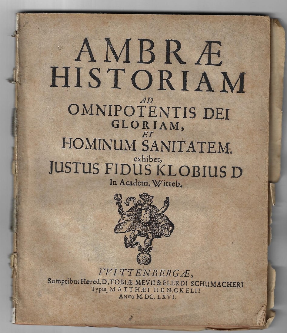 1666 Ambrae Historiam Natural History Plates: Title: 1666 Ambrae Historiam Natural History Plates Additional Information: "Ambrae Historiam Ad Omnipotentis Dei Gloriam Et Hominum Sanitatem", by Justus Fidus Klobius, printed at Wittenberg ,