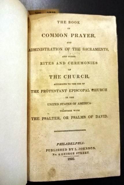 1832 Philadelphia Book of Common Prayer: Title: 1832 Philadelphia Book of Common Prayer Additional Information: “The Book of Common Prayer and Administration of the Sacraments and other Rights and Ceremonies of the Church according to the