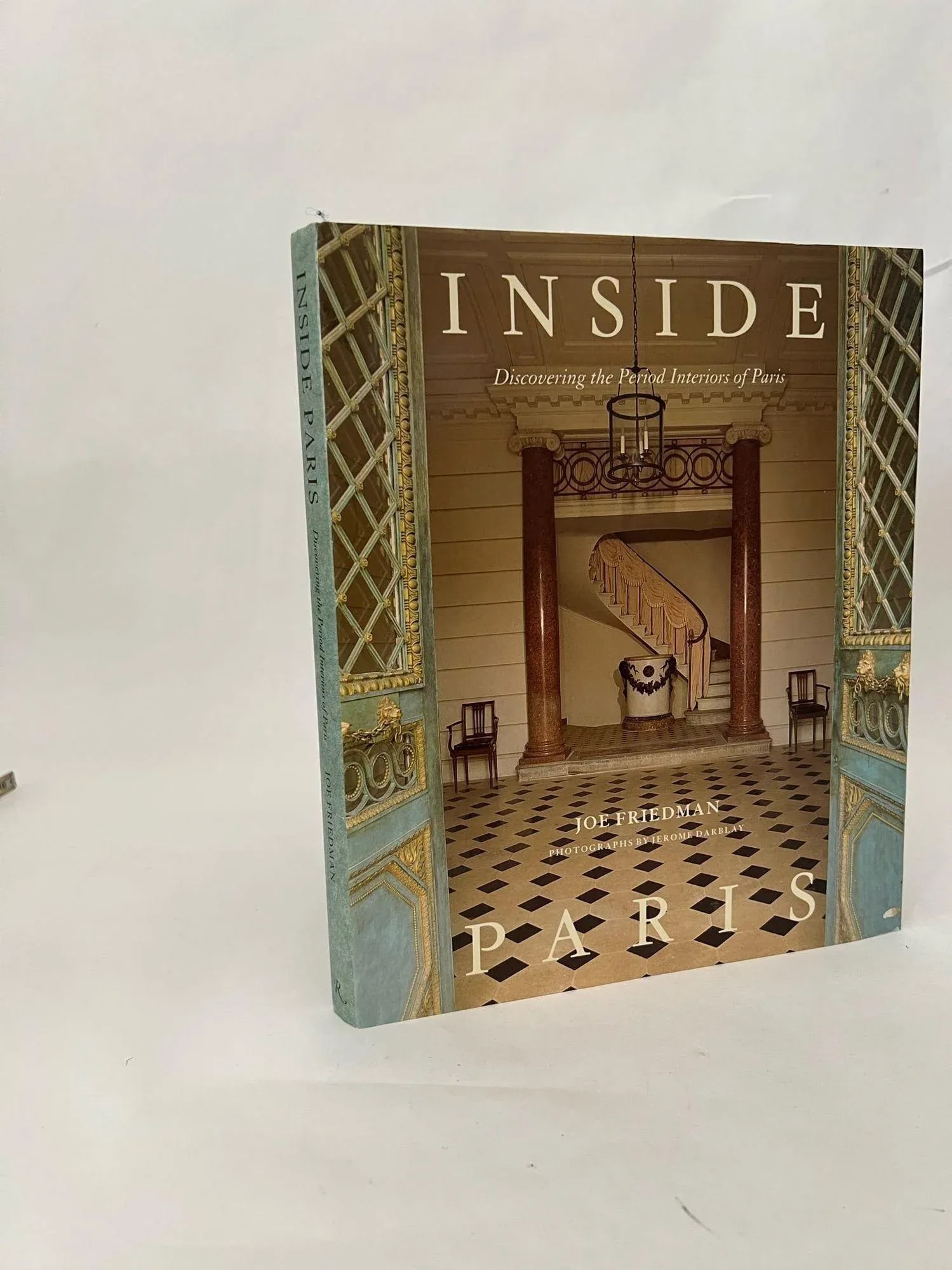 Inside Paris Discovering the Period Interiors of Paris Hardcover Joseph Friedman - 12