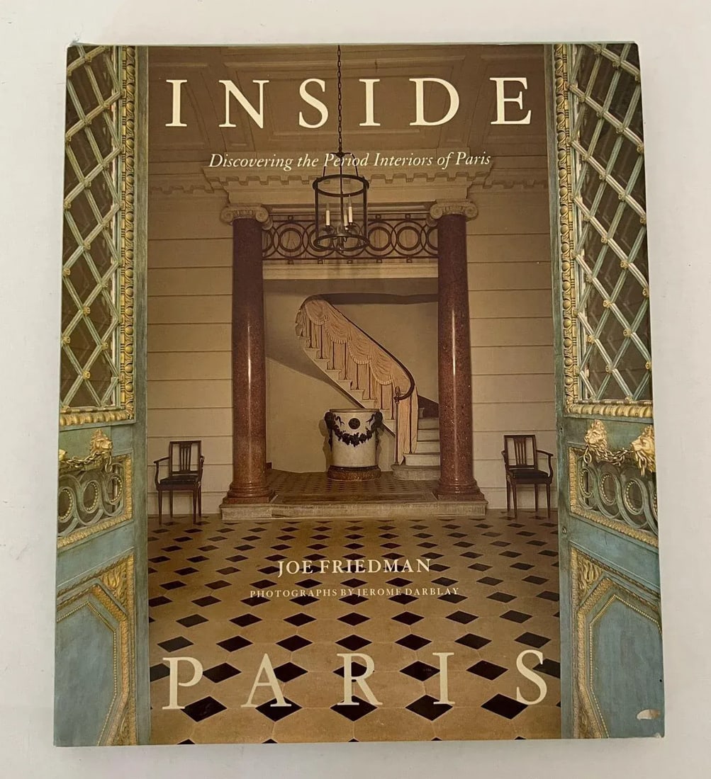 Inside Paris Discovering the Period Interiors of Paris Hardcover Joseph Friedman - 13