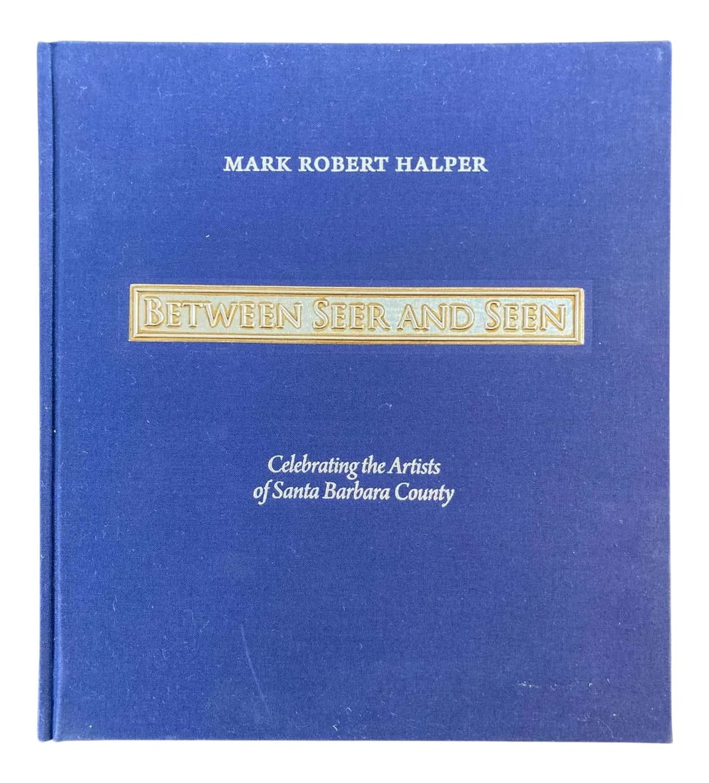 Between Seer and Seen: Celebrating the Artists of Santa Barbara County Book: Between Seer and Seen: Celebrating the Artists of Santa Barbara County Book by Mark Robert Halper. Composed of 71 portraits and 15 still life images photographed from January to December or 2012,