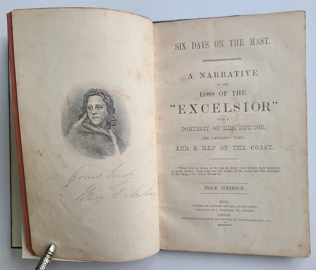 1866 SIX DAYS on THE MAST Narrative of EXCELSIOR LOSS antique BRITISH SHIPWRECK: Title: 1866 SIX DAYS on THE MAST Narrative of EXCELSIOR LOSS antique BRITISH SHIPWRECK Description: Six Days on the Mast. A Narrative of the Loss of the "Excelsior." With a Portrait of Mrs. Newton,