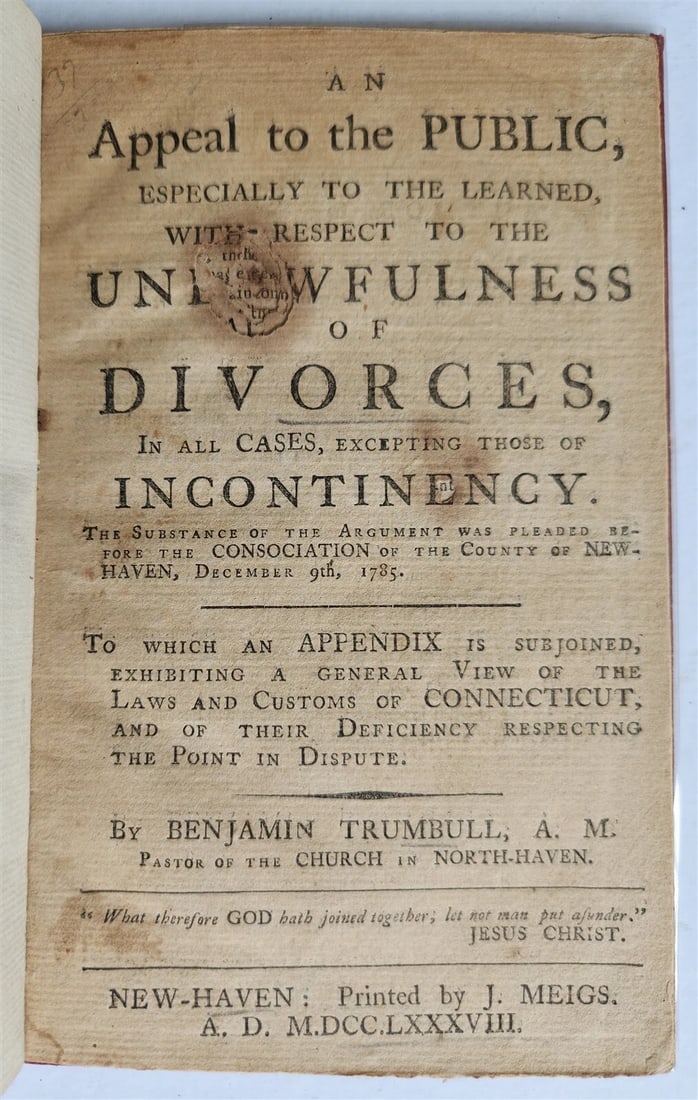 1788 APPEAL TO THE PUBLIC w/RESPECT to UNLAWFULNESS of DIVOCES Americana ANTIQUE: Title: 1788 APPEAL TO THE PUBLIC w/RESPECT to UNLAWFULNESS of DIVOCES Americana ANTIQUE Description: Trumbull, Benjamin. An Appeal to the Public, Especially to the Learned, with Respect to the Unlawfu