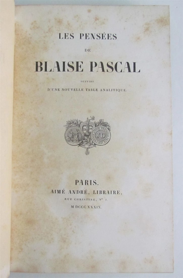 1839 LES PENSEES DE BLAISE PASCAL antique: Title: 1839 LES PENSEES DE BLAISE PASCAL antique Description: LES PENSEES DE BLAISE PASCAL Paris, 1839 Hard bound, leather spine Size 5 3/4" x 8 3/4" 500 pages Foxing, some wear of the binding Text in