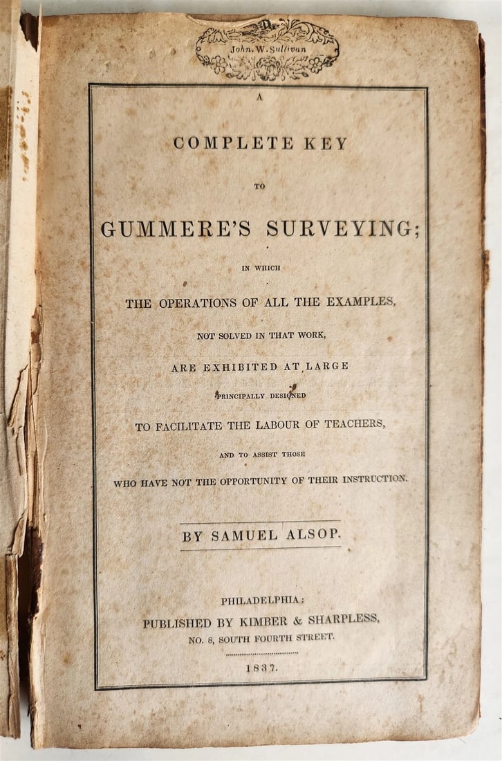 1837 COMPLETE KEY to GUMMERE'S SURVEYING by SAMUEL ALSOP antique PHILADELPHIA: Title: 1837 COMPLETE KEY to GUMMERE'S SURVEYING by SAMUEL ALSOP antique PHILADELPHIA Description: COMPLETE KEY to GUMMERE'S SURVEYING by SAMUEL ALSOP Philadelphia; 1837 Size 5 1/2 by 9" Half leather o