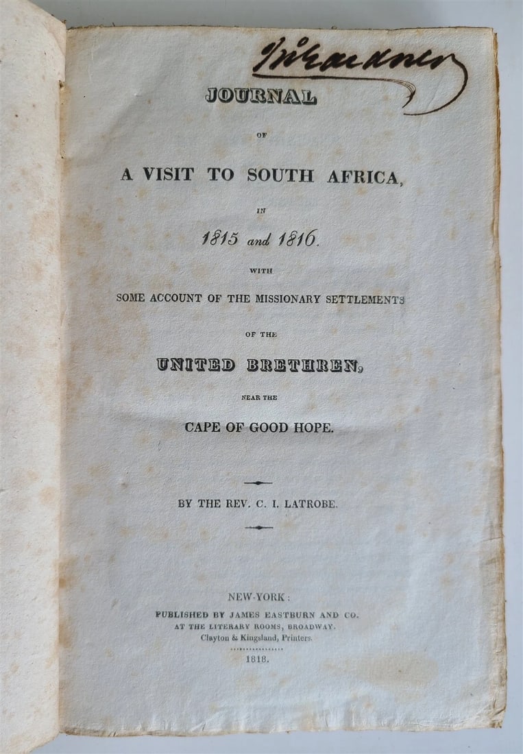 1818 JOURNAL of VISIT TO SOUTH AFRICA in 1815 & 1816 by LATROBE antique ENGLISH: Title: 1818 JOURNAL of VISIT TO SOUTH AFRICA in 1815 & 1816 by LATROBE antique ENGLISH Description: JOURNAL of A VISIT TO SOUTH AFRICA in 1815 and 1816 with some account of the missionary settlements