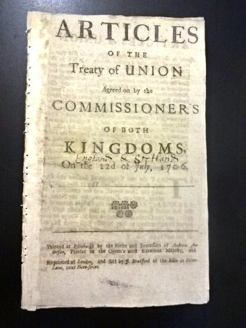 1706 Articles of Union Between England and Scotland: Title: 1706 Articles of Union Between England and Scotland Description: ?Articles of the Treaty of Union agreed on by the Commissioners of Both Kingdoms on the 22nd of July, 1706?, printed at
