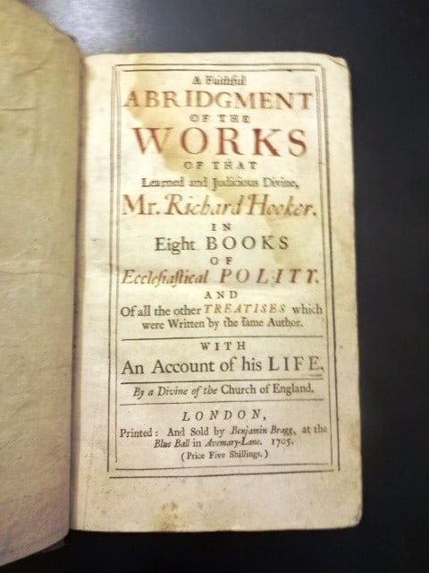 1705 Richard Hooker Ecclesiastical Polity: Title: 1705 Richard Hooker Ecclesiastical Polity Description: ?A Faithful Abridgement of the Works of that learned and Judicious Divine Mr. Richard Hooker, in eight books of Ecclesiastical Polity and