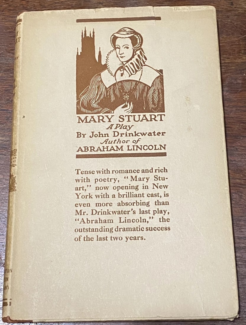 John DRINKWATER Mary Stuart A Play 1st Ed/Print 1921 HC/DJ Houghton Mifflin: John DRINKWATER Mary Stuart A Play 1st Ed/Print 1921 HC/DJ Houghton Mifflin. Book in very good condition. Clean, no writing, no missing loose or torn pages. Bumped on upper edge of front cover,