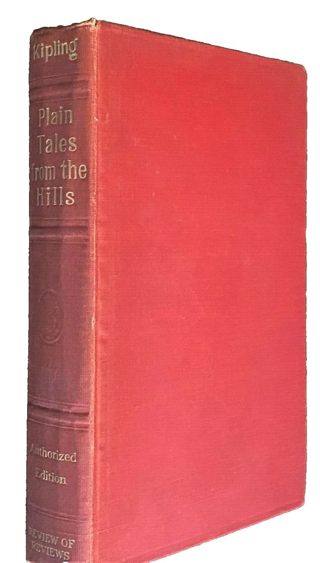 Kipling PLAIN TALES FROM THE HILLS & Bio. Authorized Ed. 1912 HC Doubleday Cloth: Rudyard Kipling Plain Tales From The Hills Authorized Edition, 1912 Doubleday, Page Co. For Review of Reviews Co. Garden City, New York Includes Biography Hardcover, Red Boards Gilt upper page edges.