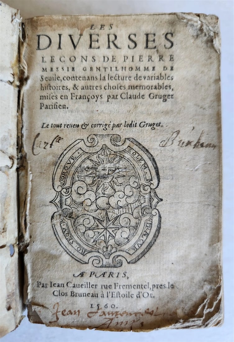 1560 PIERRE MESSIE Miscellany of Several Lessons antique 16th CENTURY VELLUM: Title: 1560 PIERRE MESSIE Miscellany of Several Lessons antique 16th CENTURY VELLUM Description: Les diverses lecons de Pierre Messie, gentilhomme de Seuile, contenans la lecture de variables histoire