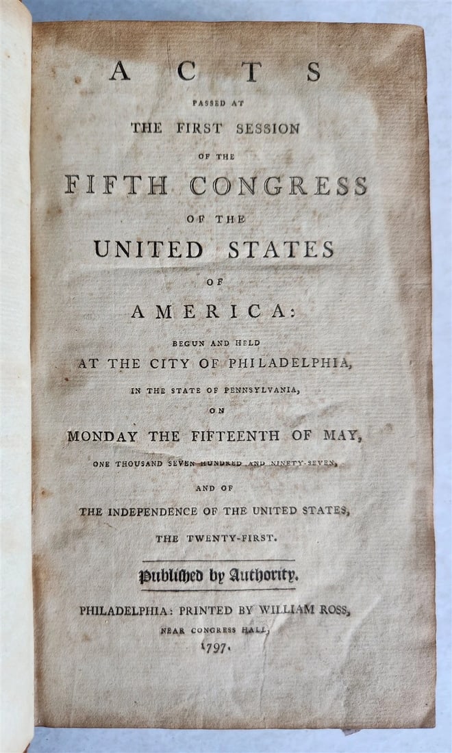 1797 ACTS of FIFTH CONGRESS of UNITED STATES of AMERICA in PHILADELPHIA antique: Title: 1797 ACTS of FIFTH CONGRESS of UNITED STATES of AMERICA in PHILADELPHIA antique Description: ACTS passed at the first session of the FIFTH CONGRESS of UNITES STATES of AMERICA begun and held at