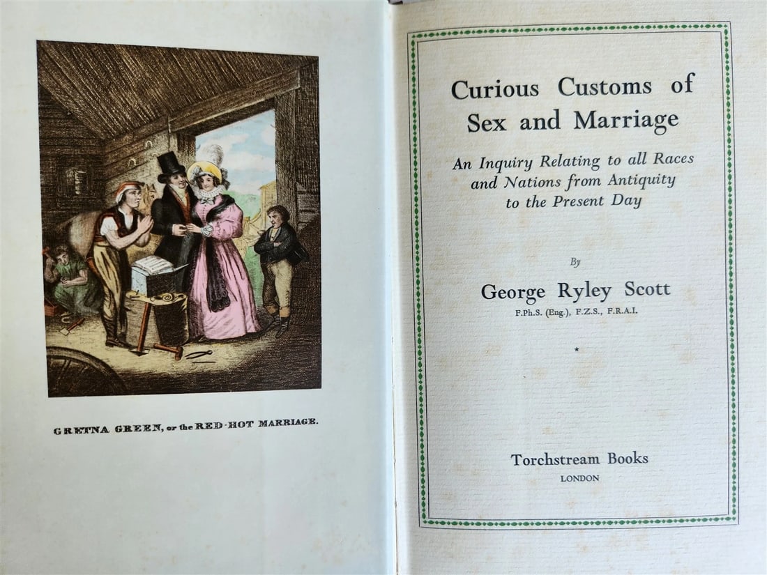 1950s CURIOS CUSTOMS of SEX & MARRIAGE ILLUSTRATED vintage LTD EDITION NUMBERED: Title: 1950s CURIOS CUSTOMS of SEX & MARRIAGE ILLUSTRATED vintage LTD EDITION NUMBERED Description: Scott, George Ryley. CURIOS CUSTOMS of SEX AND MARRIAGE LIMITED EDITION of 975 COPIES (# 571) Torchs