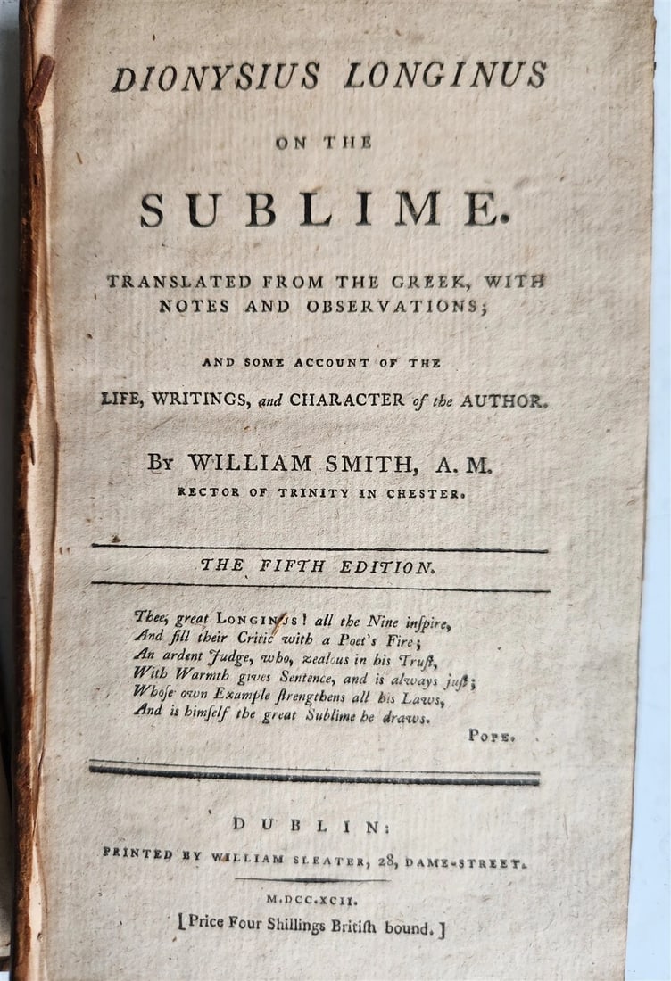 1792 DIONYSIUS LONGINUS on SUBLIME antique ANCIENT GREEK WORK in ENGLISH: Title: 1792 DIONYSIUS LONGINUS on SUBLIME antique ANCIENT GREEK WORK in ENGLISH Description: William Smith. Dionysius Longinus on the Sublime. Dublin; 1792 Size 4 by 6 1/2" Original leather binding, b