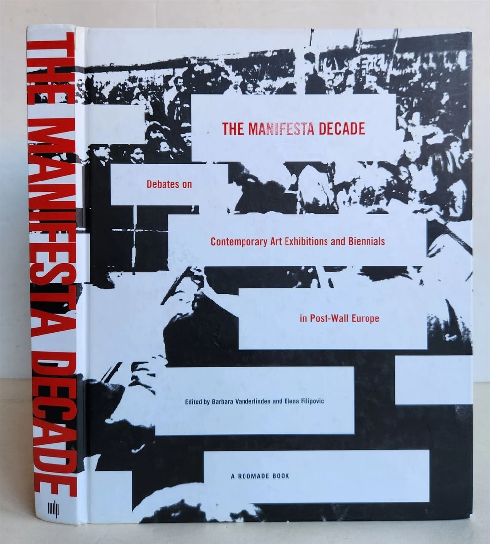 THE MANIFESTA DECADE Debates on Contemporary Art Exhibitions ILLUSTRATED: Title: THE MANIFESTA DECADE Debates on Contemporary Art Exhibitions ILLUSTRATED Description: THE MANIFESTA DECADE Debates on Contemporary Art Exhibitions and Biennials in Post-Wall Europe The book tha