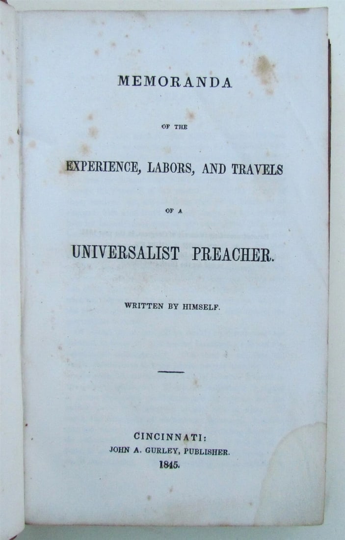 1845 EXPERIENCE LABORS TRAVELS of UNIVERSALIST PREACHER AMERICANA ANTIQUE: Title: 1845 EXPERIENCE LABORS TRAVELS of UNIVERSALIST PREACHER AMERICANA ANTIQUE Description: Size 7 3/4 by 5" Some foxing. Worn cover. Printed in Cincinnati OH in 1845 (26) Refund