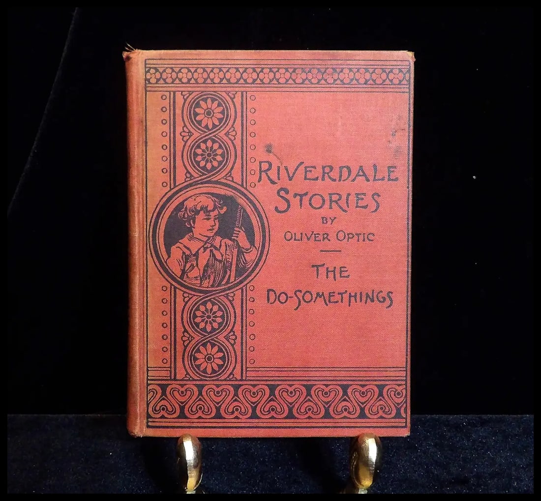 1890 First Printing Riverdale Stories by Oliver Optic- The Do-Somethings - 2