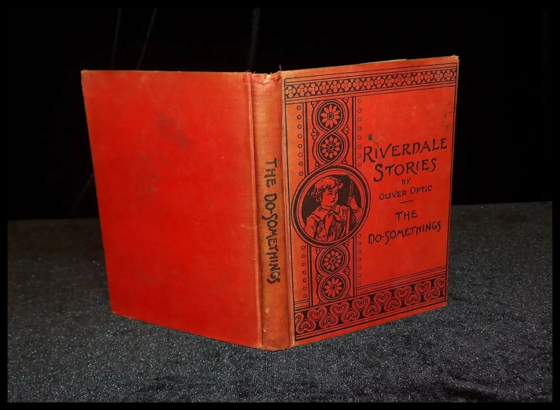 1890 First Printing Riverdale Stories by Oliver Optic- The Do-Somethings - 4