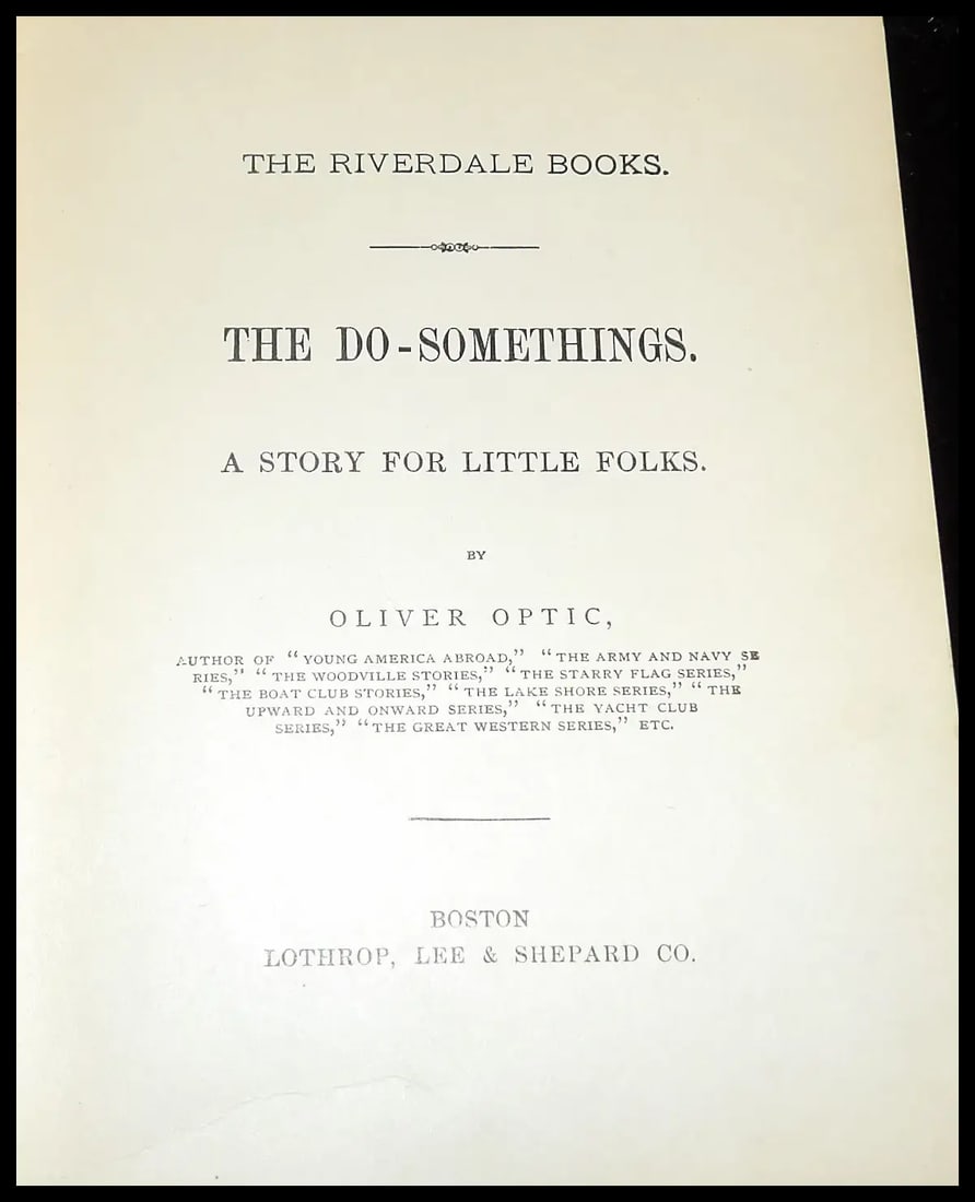 1890 First Printing Riverdale Stories by Oliver Optic- The Do-Somethings - 6