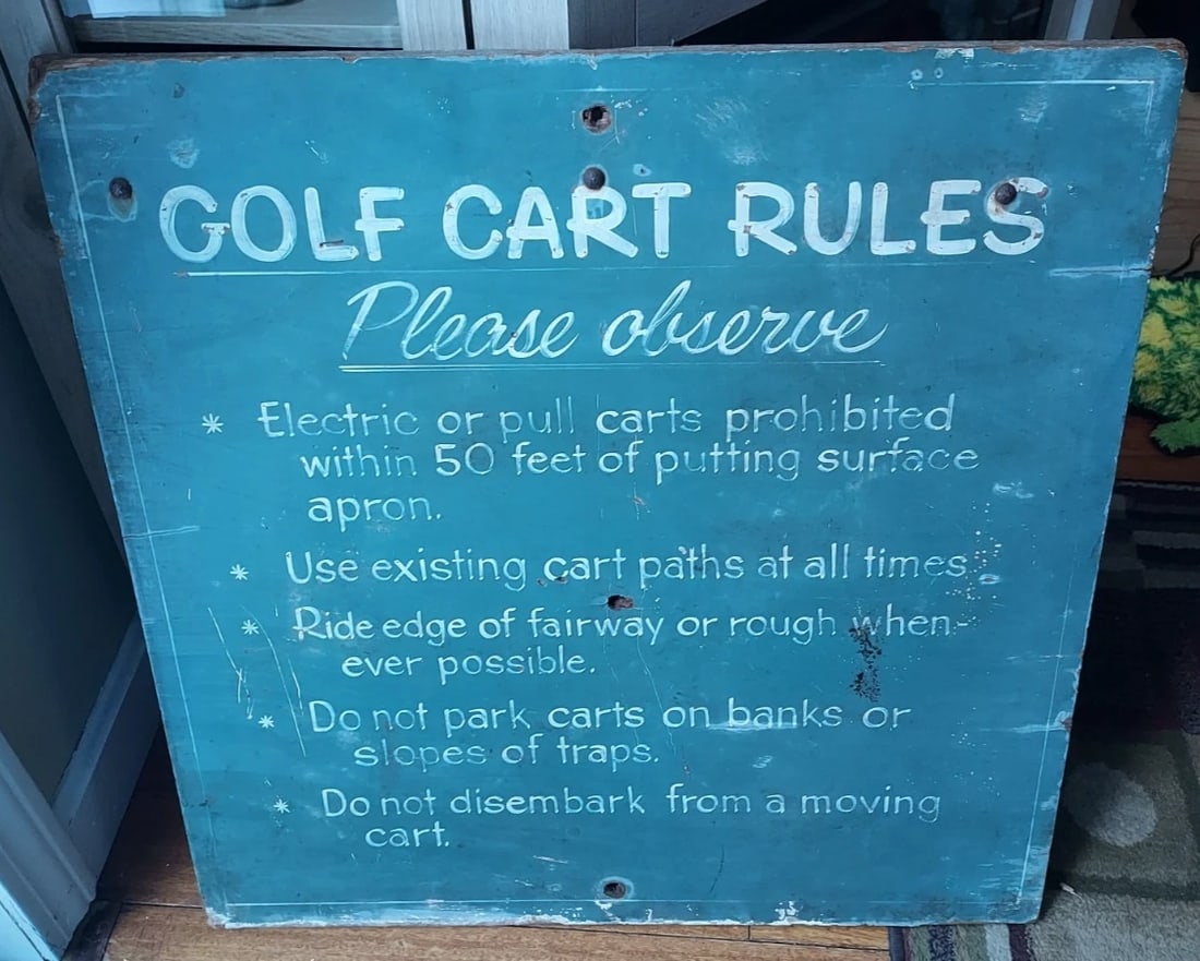 Golf Course Sign Golf Cart Rules Painted On Board 1950: Great looking piece in very good condition. Great patina. Was used outside. Shows distress. Measures 24 x 24" Shipping charges include insurance. Shipping:Domestic: Flat-rate of $45.00 to anywhere