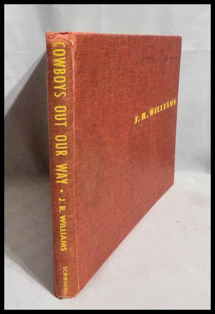 Cowboys Out Our Way – A Book of Cowboy Cartoons by J.R. Williams - Scribner’s Sons 1951 - 3