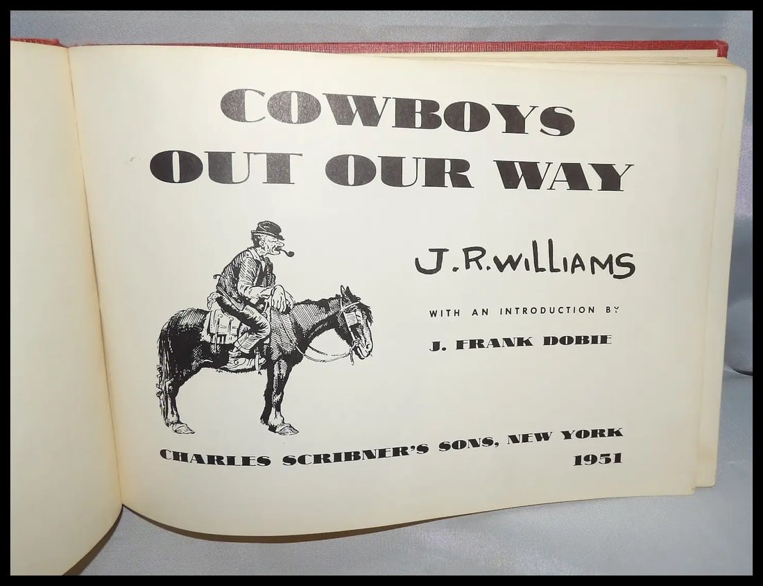 Cowboys Out Our Way – A Book of Cowboy Cartoons by J.R. Williams - Scribner’s Sons 1951 - 6