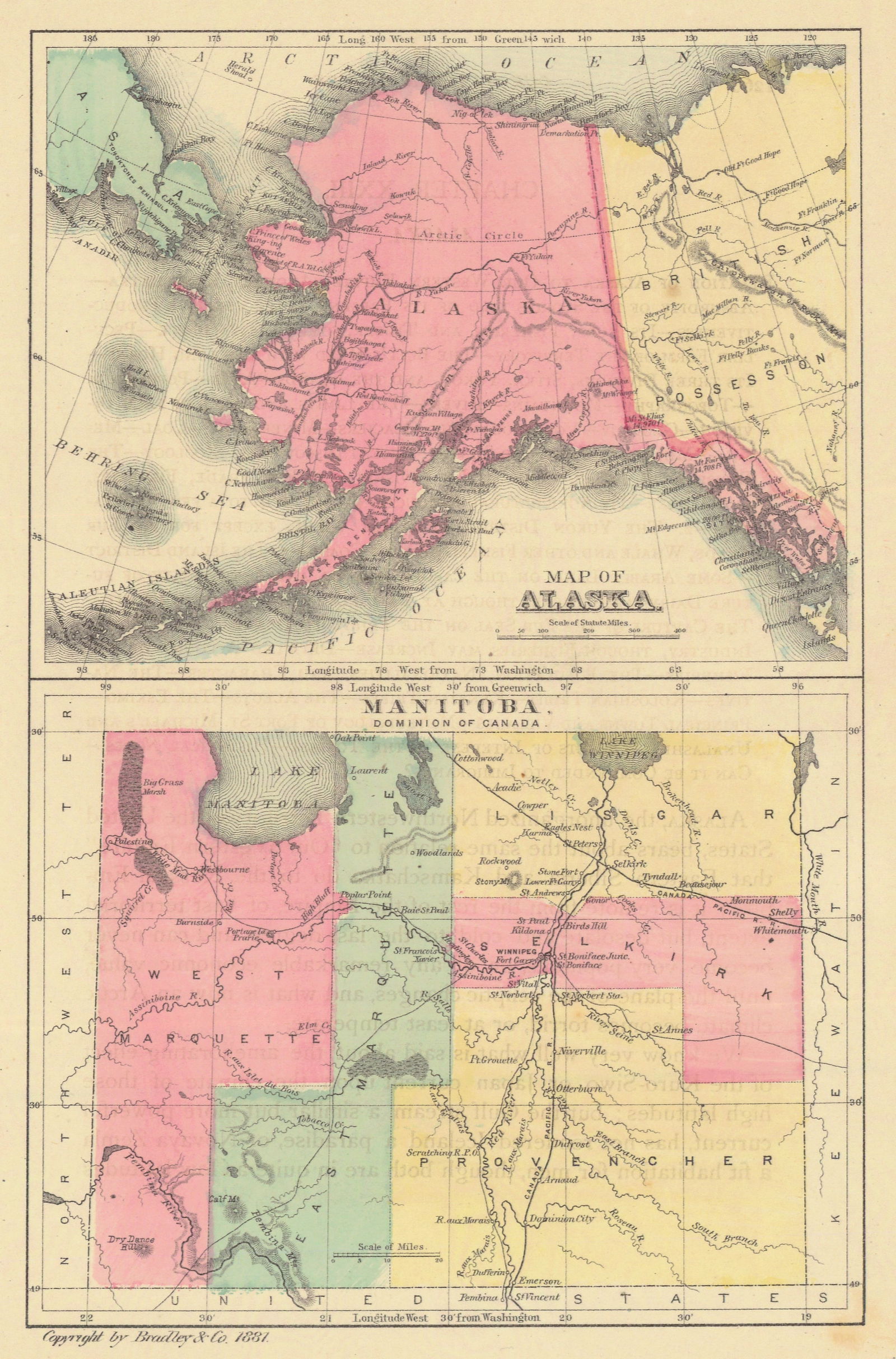 Map of Alaska. | Manitoba, Dominion of Canada.: Publication Date:c1881Title:Map of Alaska. | Manitoba, Dominion of Canada.Cartographer:BRADLEY, WILLIAM M.Publisher:BRADLEY & CO.Brief Description:Small map by Bradley from a scarce octavo atlas.
