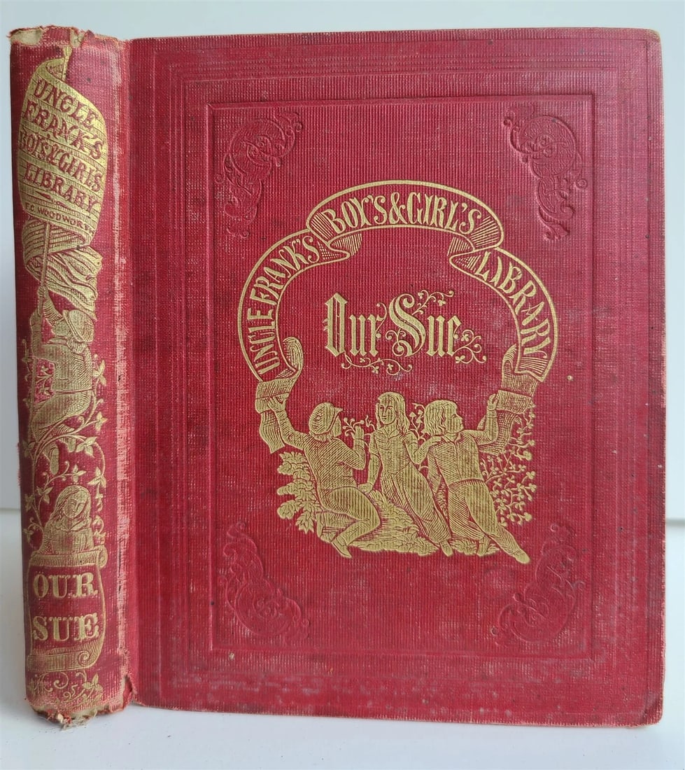 1852 OUR SUE: HER MOTTO and ITS USES by UNCLE FRANK antique AMERICAN: Title: 1852 OUR SUE: HER MOTTO and ITS USES by UNCLE FRANK antique AMERICAN Description: OUR SUE: HER MOTTO and ITS USES by UNCLE FRANK Boston; [1852] Size 5 by 6" 156 pp Original embossed cloth ,