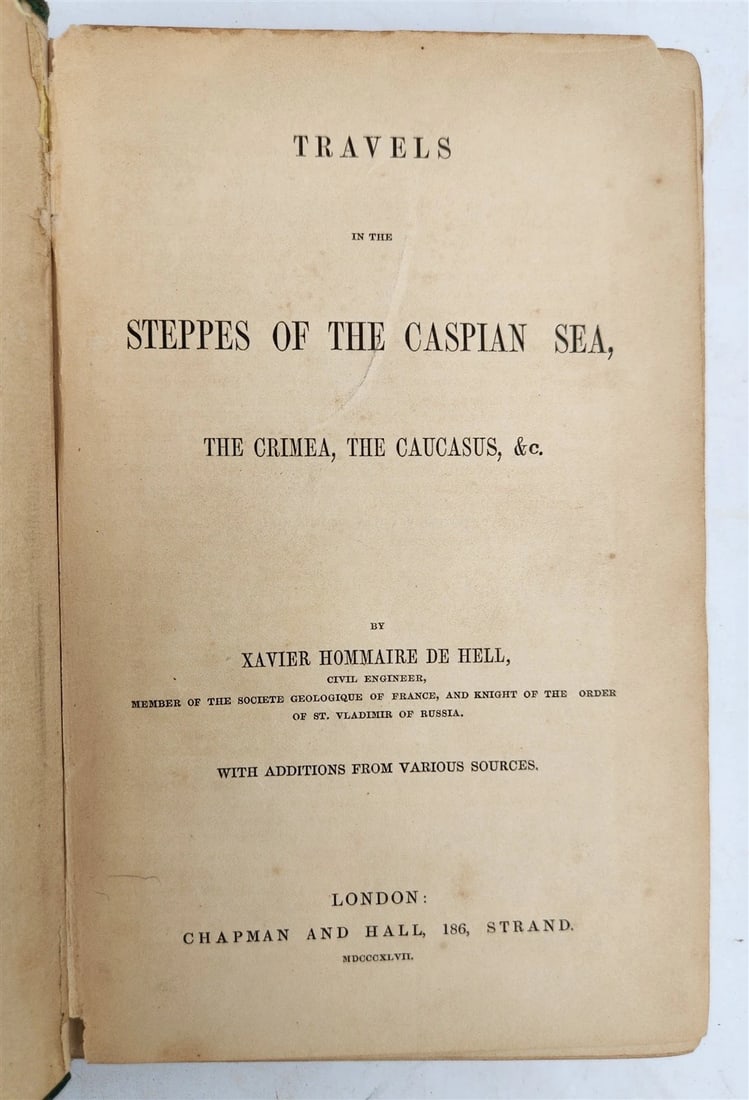 1848 TRAVELS to CASPIAN SEA CRIMEA & CAUCASUS by Xavier de Hell antique RUSSIA: Title: 1848 TRAVELS to CASPIAN SEA CRIMEA & CAUCASUS by Xavier de Hell antique RUSSIA Description: TRAVELS in the STEPPES of the CASPIAN SEA, THE CRIMEA, THE CAUCASUS, &c. by Xavier Hommaire de Hell