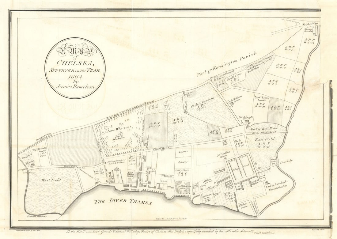 Map of Chelsea surveyed in the year 1664 by James Hamilton. FAULKNER 1810: Map of Chelsea surveyed in the year 1664 by James Hamilton. To the Honourable and reverend Gerald Valerian Wellesley, Rector of Chelsea, this map is respectfully inscribed by his Humble Servant Thomas