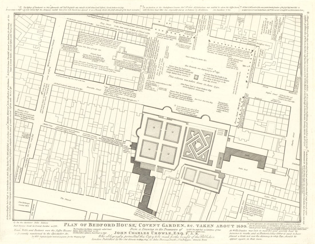 Plan of Covent Garden Piazza & Bedford House in 1690. J.T. Smith 1809 old map: Plan of Bedford House, Covent Garden, etc taken about 1690 from a drawing in the possession of John Charles Crowle'. The plan shows the area around Covent Garden Piazza and down to the Strand in