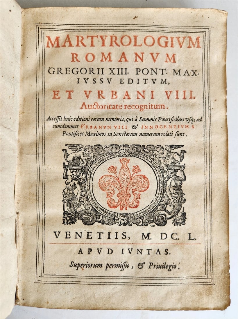 1650 Martyrologium Romanum antique 17th century: Title: 1650 Martyrologium Romanum antique 17th century Description: Martyrologium Romanum Gregorii XIII. Pont. Max. iussu editum, et Urbani VIII. Auctoritate recognitum. Venice, Iuntas; 1650 196 pages