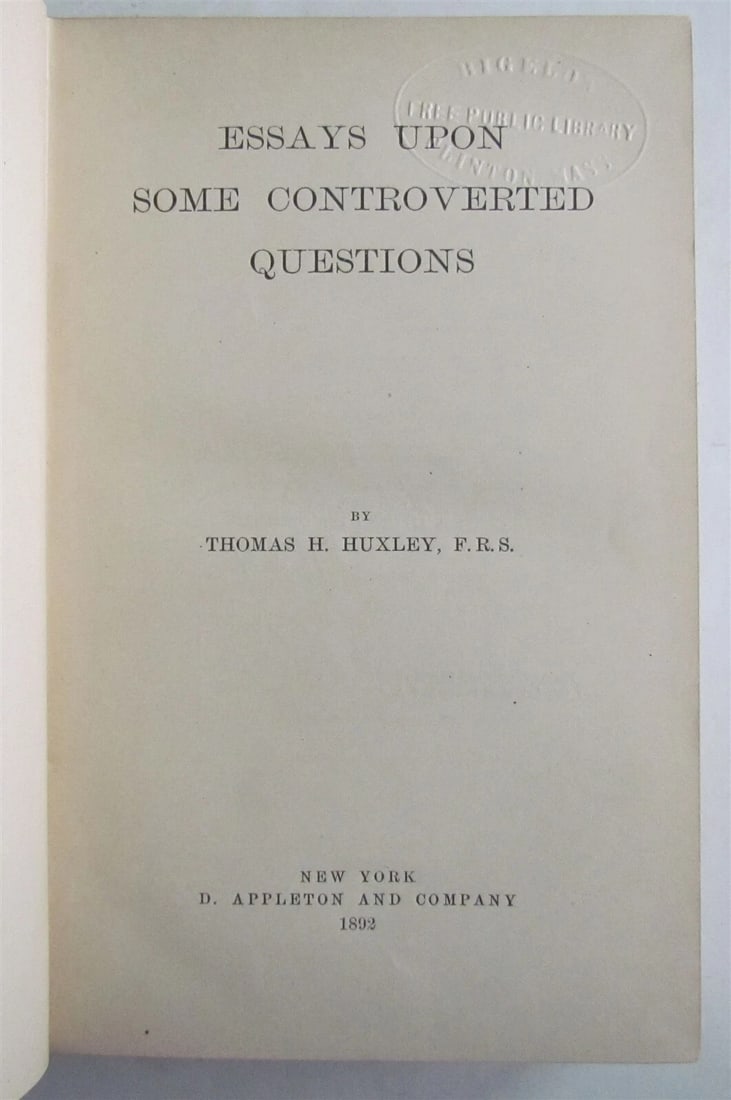 1892 ESSAYS UPON SOME CONTROVERTED QUESTIONS by THOMAS HUXLEY antique: Title: 1892 ESSAYS UPON SOME CONTROVERTED QUESTIONS by THOMAS HUXLEY antique Description: De verborum que Ad Ius Civile Pertinent Significatione... Opera Studioque Io. Gottliebii Heineccii IC... Non