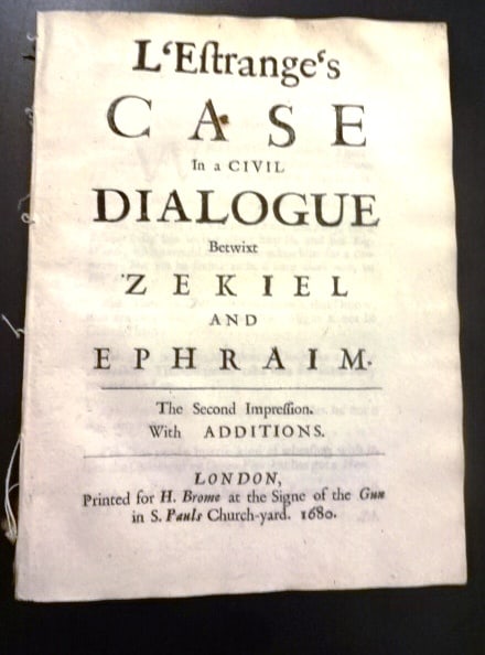 1680 L'Estrange Case of Dialogue Zekiel and Ephriam: Title: 1680 L'Estrange Case of Dialogue Zekiel and Ephriam Description: “Case in a Civil Dialogue Betwixt Zekiel and Ephriam. The Second Impression with additions”, by Roger L’
