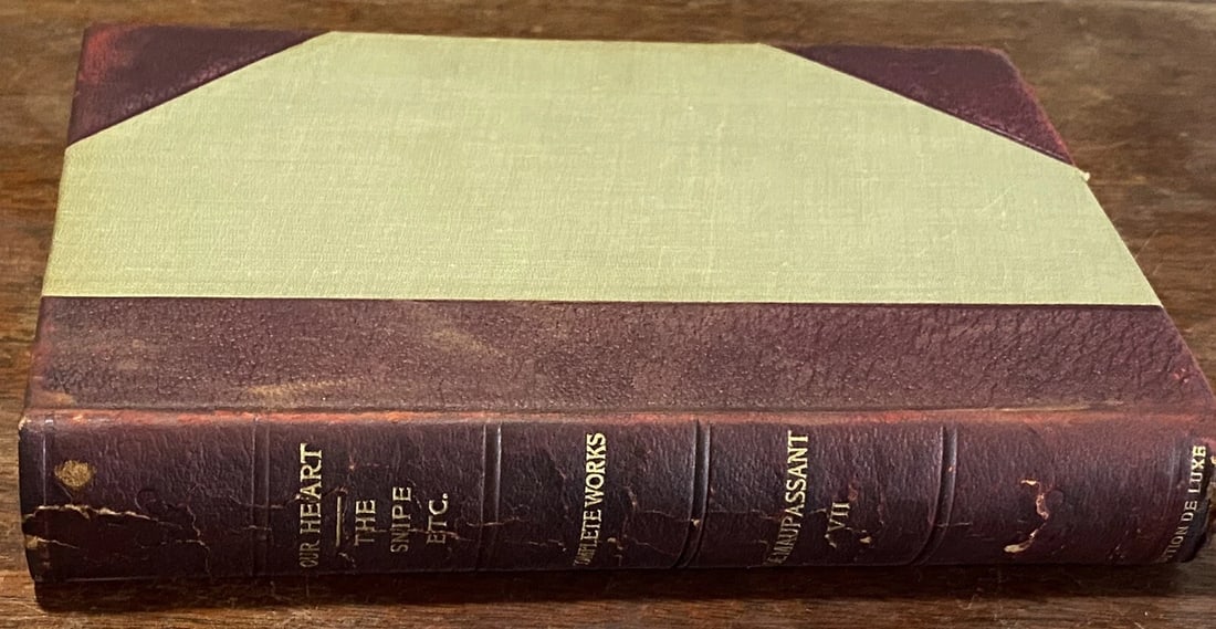 Guy De Maupassant Our Heart, The Snip1910 Pearson Ltd. Ed. #173/1000 Illustrated - 2