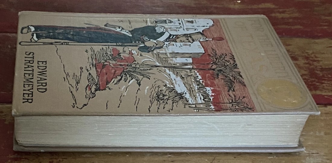 FOR THE LIBERTY OF TEXAS Edw. Stratemeyer 1909 HC Lothrop Lee Shepard Excellent - 10