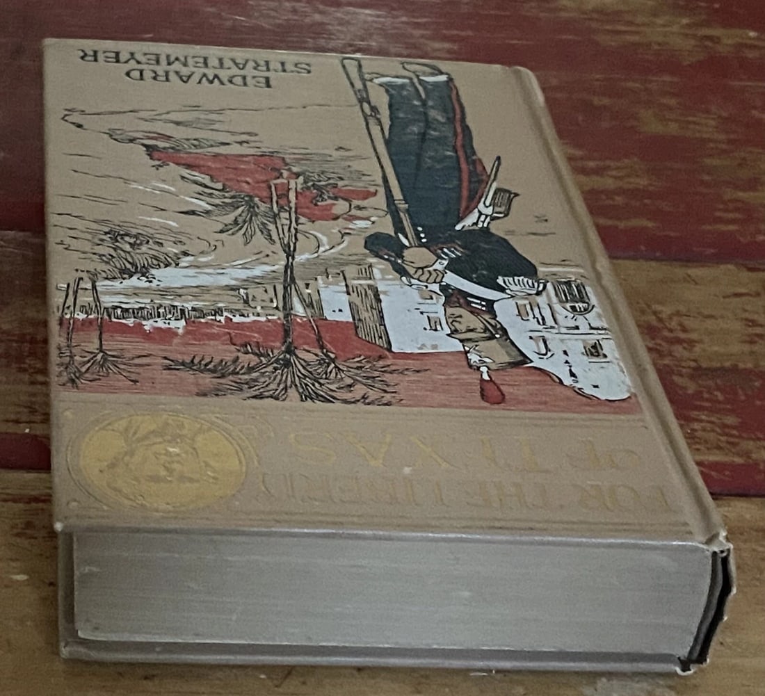 FOR THE LIBERTY OF TEXAS Edw. Stratemeyer 1909 HC Lothrop Lee Shepard Excellent - 9