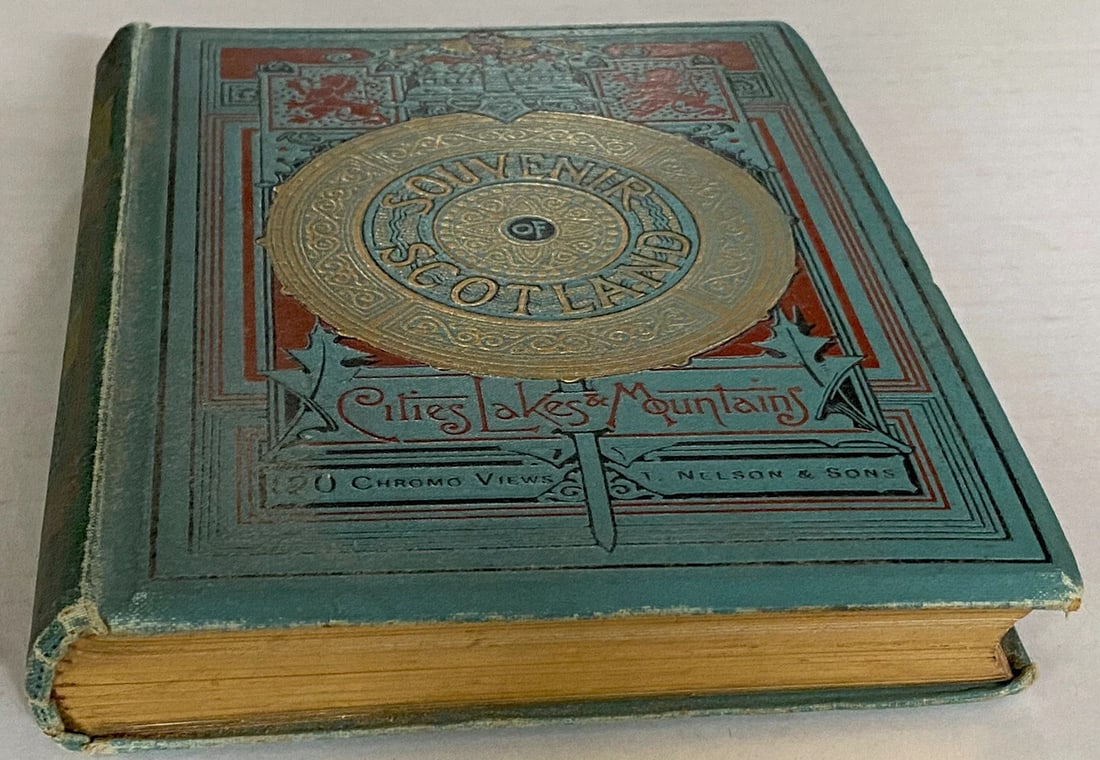 SOUVENIR OF SCOTLAND Its Cities Lakes and Mountains 1891Hardcover T. Nelson&Sons - 12