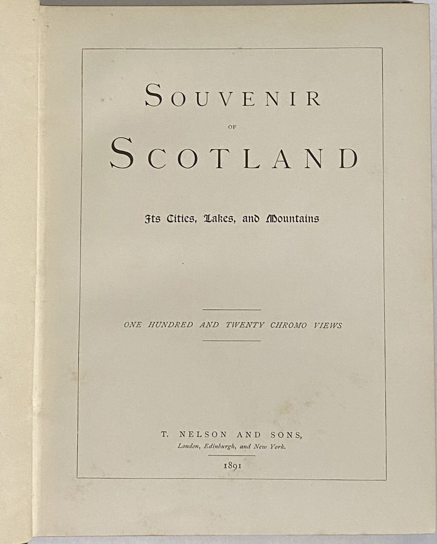 SOUVENIR OF SCOTLAND Its Cities Lakes and Mountains 1891Hardcover T. Nelson&Sons - 2