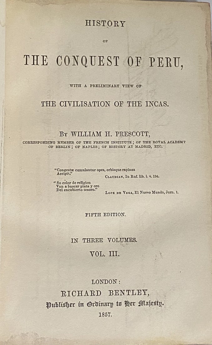 W.H.Prescott History of the Conquest of Peru 1857 5thEd/Vol.III London R.Bentley - 2