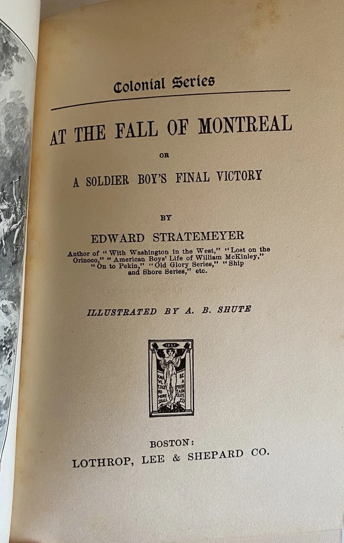 At The Fall of Montreal Edw. Stratemeyer 1903 1st Ed. HC Lothrop, Lee, Shepard - 2