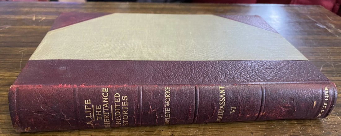 Guy De Maupassant Vol. VI A Llife, Inheritance 1910 Pearson Publishing Illus.HC - 2