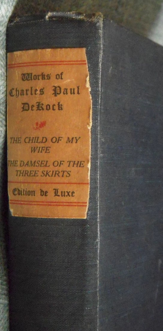 Works of Charles Paul DeKock Child of My Wife/Damsel of Three Skirts-Quinby 1903 - 4