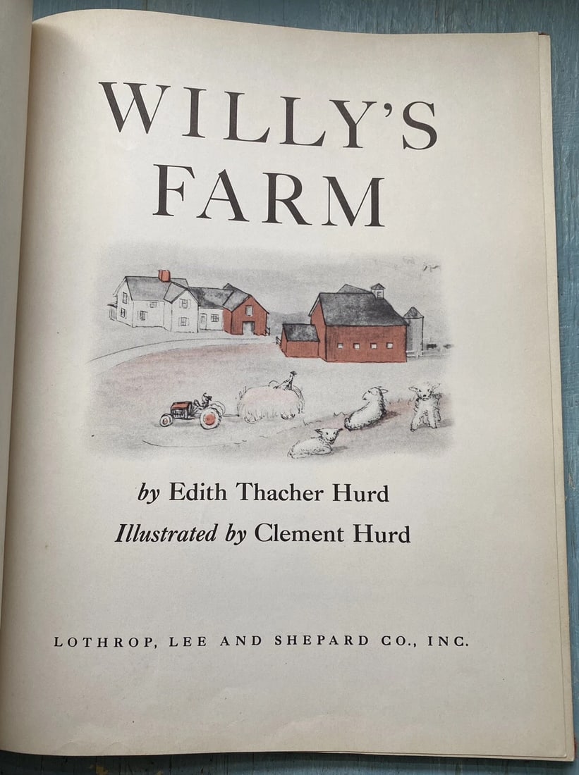 Willy's Farm by Edith Thatcher Hurd 1st/1stHC 1949 Clement Hurd ILLUS Good - 2