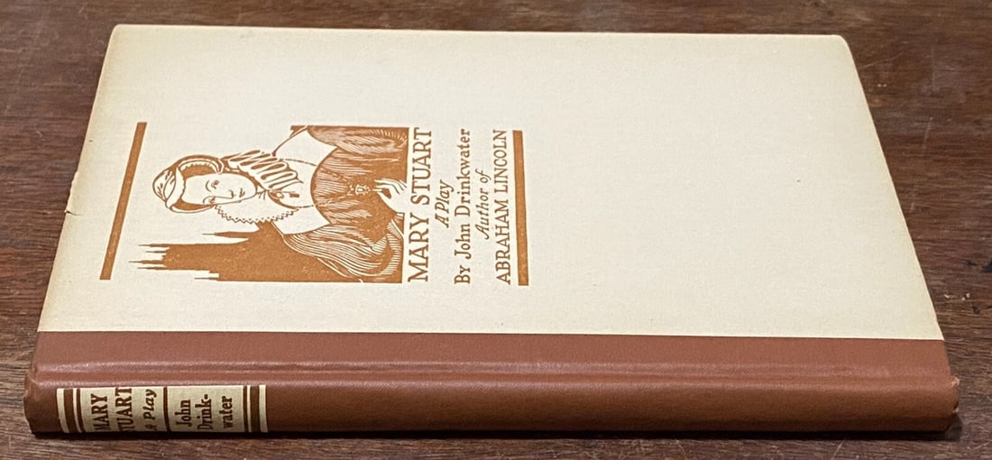 John DRINKWATER Mary Stuart A Play 1st Ed/Print 1921 HC/DJ Houghton Mifflin - 7