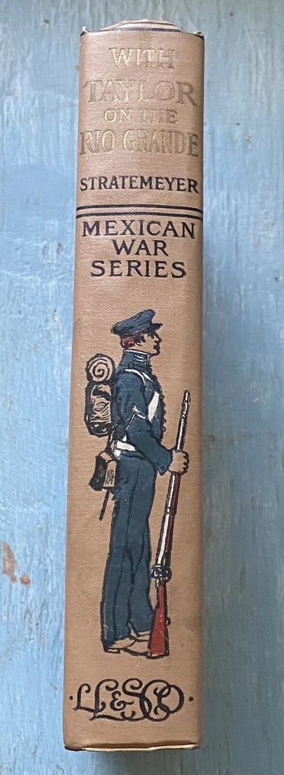 With Taylor On The Rio Grande Edward Stratemeyer 1909 Mexican War Series Illustr - 5