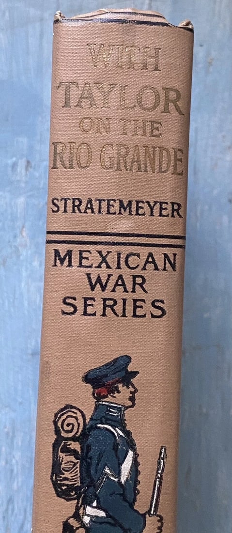With Taylor On The Rio Grande Edward Stratemeyer 1909 Mexican War Series Illustr - 6