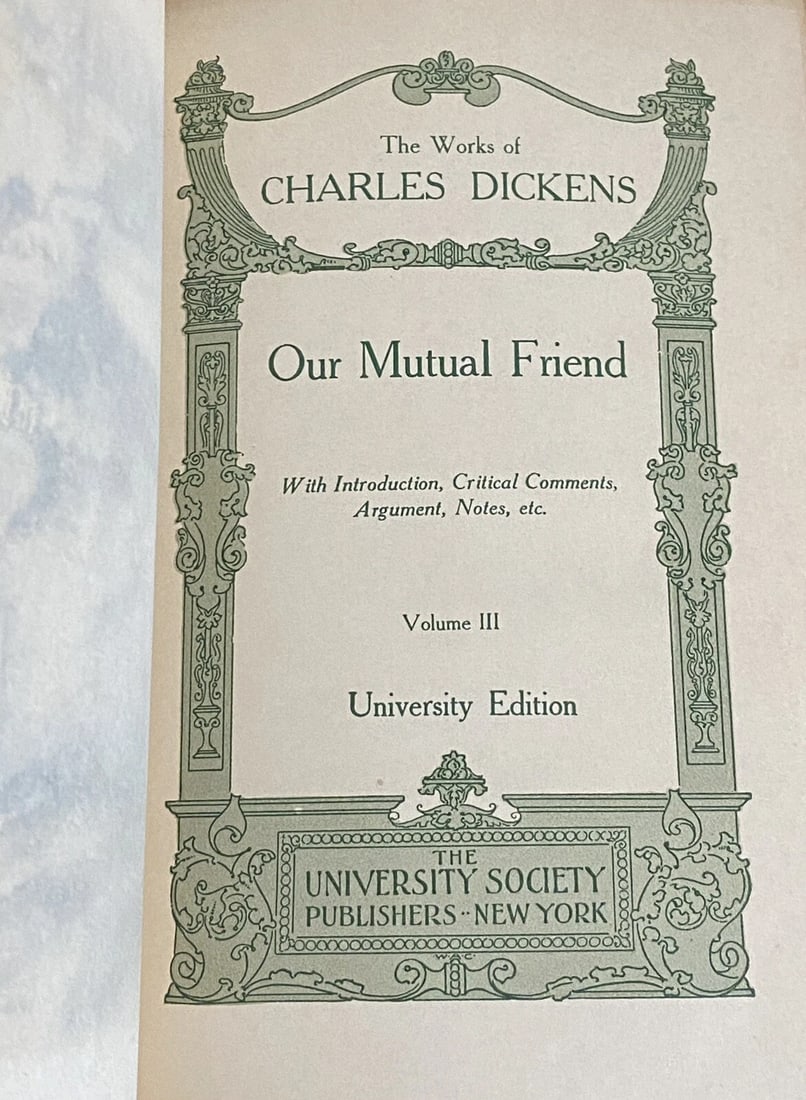 Our Mutual Friend Charles Dickens University Society Vol. III Illustrat. HC 1911 - 2