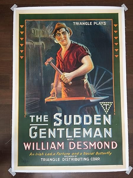 The Sudden Gentleman - Style A - William Desmond (1917) US One Sheet Silent Movie Poster LB: Title: The Sudden Gentleman - Style A - William Desmond (1917) US One Sheet Silent Movie Poster LB Description: The Sudden Gentleman - Style A - William Desmond (1917) US One Sheet Silent Movie Poster