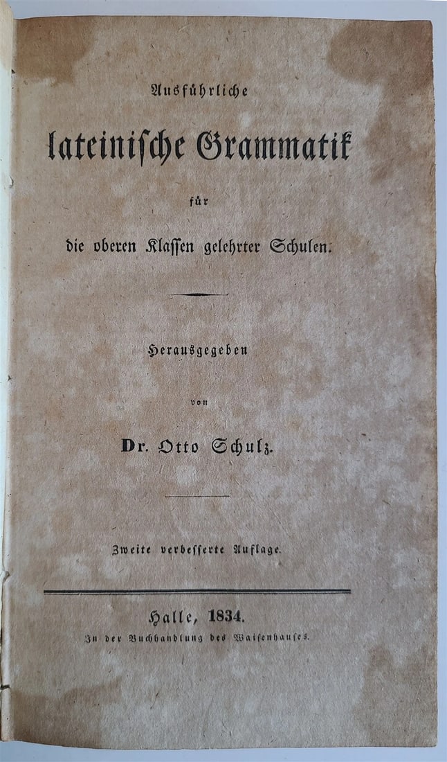 1834 DETAILED LATIN GRAMMAR in GERMAN antique Ausfuhrliche Lateinische Grammatik: Title: 1834 DETAILED LATIN GRAMMAR in GERMAN antique Ausfuhrliche Lateinische Grammatik Description: Ausfuhrliche Lateinische Grammatik... (Detailed Latin Grammar) by Dr. Otto Schulz Halle; 1834 Size